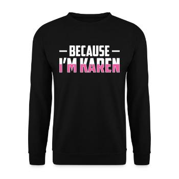 Weil Ich Karen Bin Lustig Beruhig Dich Karens - Unisex Pullover - Schwarz - Vorne - Alina (178cm) & Michal (187cm)