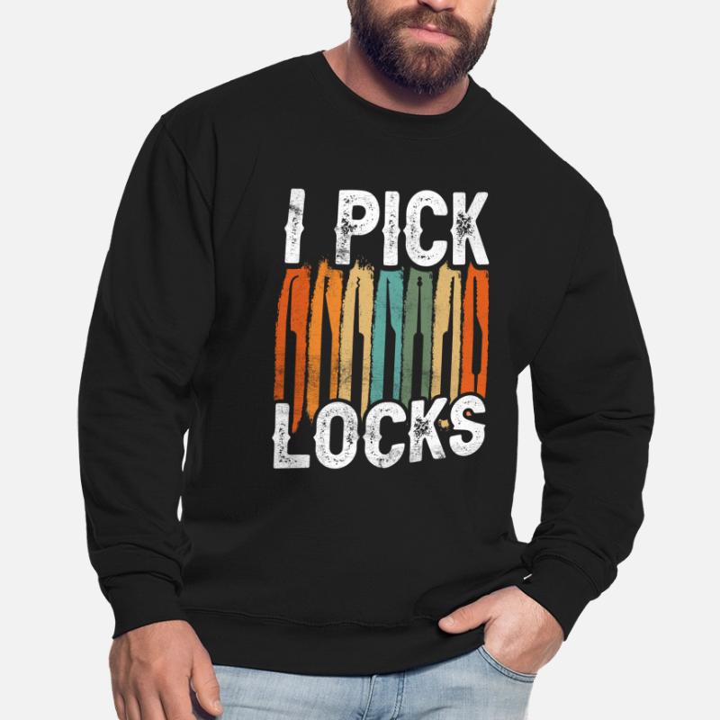 I Pick Locks Cracker Lock Lock Picking Sweat-shirt Unisexe