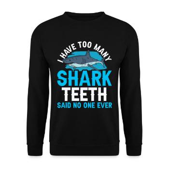 Personne n’a jamais dit trop de dents de requin - Sweat-shirt Unisexe - noir - Devant - Alina (178cm) & Michal (187cm)