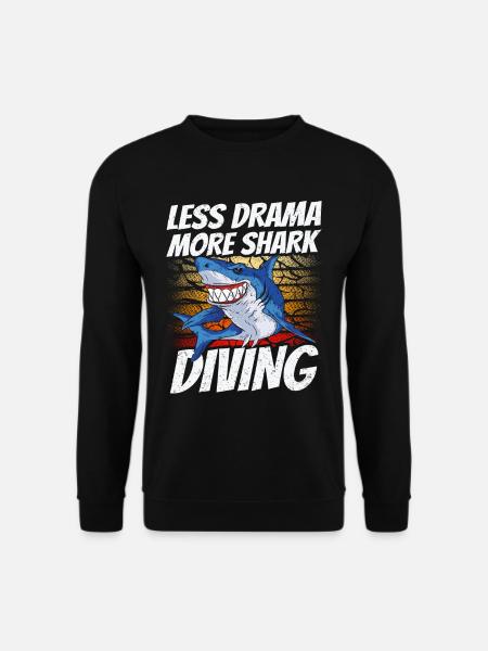 Moins de drame Plus de plongée avec les requins Plongée avec les requins - Sweat-shirt Unisexe - noir