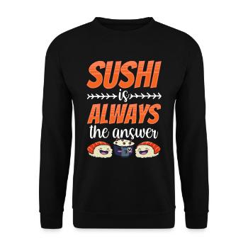 Sushi is always the answer lover food fan - Unisex Sweatshirt - black - Front - Alina (178cm) & Michal (187cm)