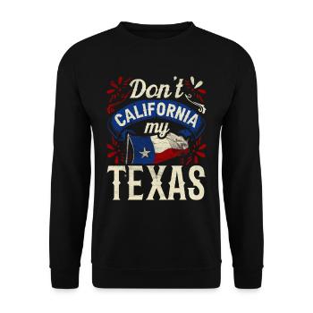 California Texas Texan Pride Texan Sayings - Unisex Sweatshirt - black - Front - Alina (178cm) & Michal (187cm)