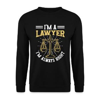 I am a lawyer and I am always right lawyer - Unisex Sweatshirt - black - Front - Alina (178cm) & Michal (187cm)