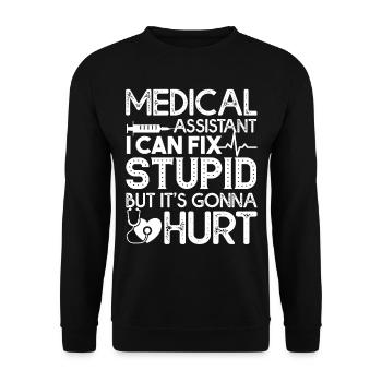 Medical Assistant Can Fix Stupid But Hurt - Unisex Sweatshirt - black - Front - Alina (178cm) & Michal (187cm)