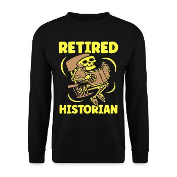 Retired Historian History History Profession - Unisex Sweatshirt - black - Front - Alina (178cm) & Michal (187cm)