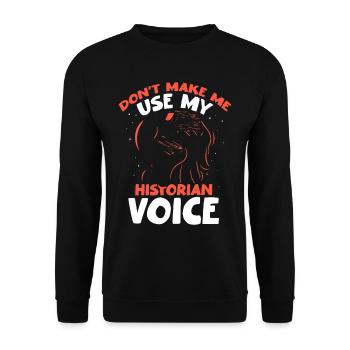 My Historian Voice Profession History History - Unisex Sweatshirt - black - Front - Alina (178cm) & Michal (187cm)