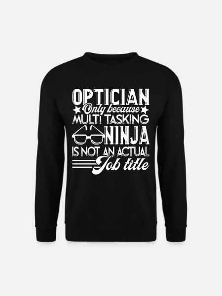 Optician Optician Job Title - Unisex Sweatshirt - black