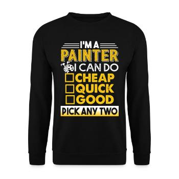Painter Painter I Can Do Cheap Quick Good - Unisex Sweatshirt - black - Front - Alina (178cm) & Michal (187cm)