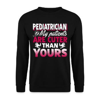 Pediatrician Pediatrician My Patients Are Cuter - Unisex Sweatshirt - black - Front - Alina (178cm) & Michal (187cm)