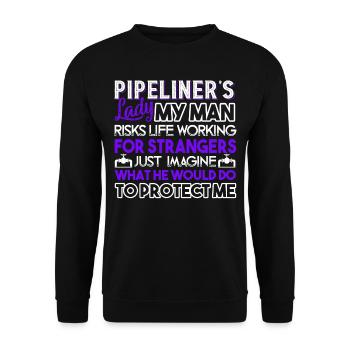 Pipeliner's Lady My Man Risks Life Working - Unisex Sweatshirt - black - Front - Alina (178cm) & Michal (187cm)