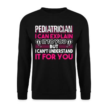Pediatrician Pediatrician You Can't Understand - Unisex Sweatshirt - black - Front - Alina (178cm) & Michal (187cm)