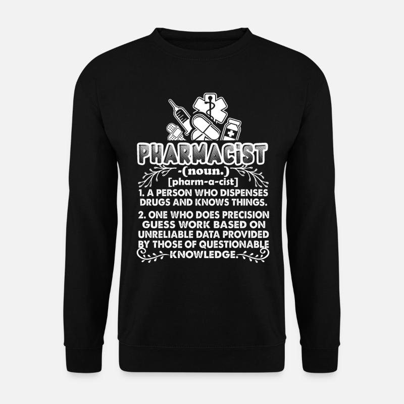 Pharmacist Pharmacist Definition - Unisex Sweatshirt - black