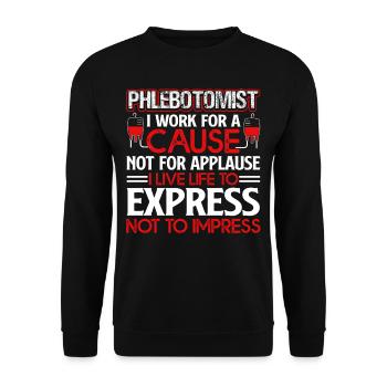 Phlebotomist Phlebotomist I Work For A Cause - Unisex Sweatshirt - black - Front - Alina (178cm) & Michal (187cm)