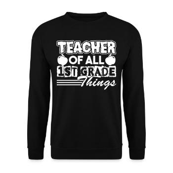 1st Grade Teacher Teacher Of All 1st Grade Things - Unisex Sweatshirt - black - Front - Alina (178cm) & Michal (187cm)