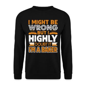 Baker I'm A Baker I Might Be Wrong - Unisex Sweatshirt - black - Front - Alina (178cm) & Michal (187cm)
