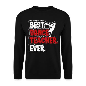Breakdance Best Breakdance Teacher Ever - Unisex Sweatshirt - black - Front - Alina (178cm) & Michal (187cm)