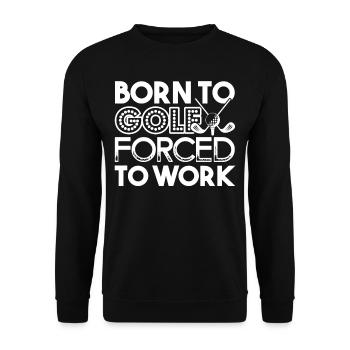 Golf Born To Golf Forced To Work - Unisex Sweatshirt - black - Front - Alina (178cm) & Michal (187cm)