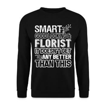 Florist Smart Good Looking and Florist - Unisex Sweatshirt - black - Front - Alina (178cm) & Michal (187cm)