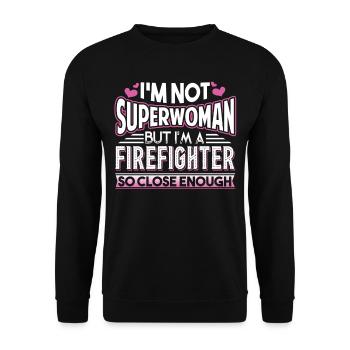 Firefighter I'm A Firefighter So Close Enough - Unisex Sweatshirt - black - Front - Alina (178cm) & Michal (187cm)