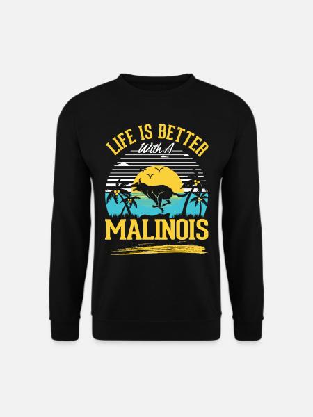 Das Leben ist besser mit einem Malinois - Unisex Pullover - Schwarz