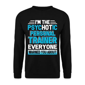 Personal Trainer Psychotic Personal Trainer - Unisex Sweatshirt - black - Front - Alina (178cm) & Michal (187cm)