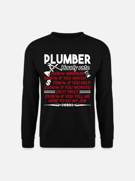Plumber Plumber Hourly Rate - Unisex Sweatshirt - black