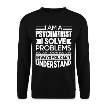 Psychiatrist Psychiatrist Solves Problems - Unisex Sweatshirt - black - Front - Alina (178cm) & Michal (187cm)