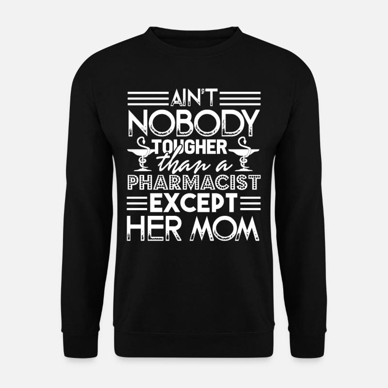 Pharmacist Pharmacist Mom Tougher - Unisex Sweatshirt - black