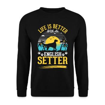 La vie est meilleure avec English Setter - Sweat-shirt Unisexe - noir - Devant - Alina (178cm) & Michal (187cm)