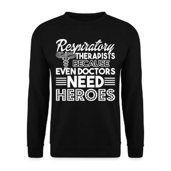 Respiratory Therapist Because Even Doctors Need - Unisex Sweatshirt - black - Front - Alina (178cm) & Michal (187cm)