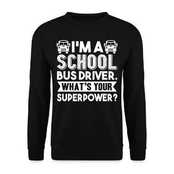 School Bus Driver School Bus Driver Superpower - Unisex Sweatshirt - black - Front - Alina (178cm) & Michal (187cm)