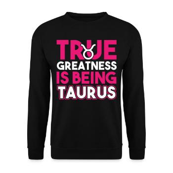 Taurus True Greatness Is Being Taurus - Unisex Sweatshirt - black - Front - Alina (178cm) & Michal (187cm)