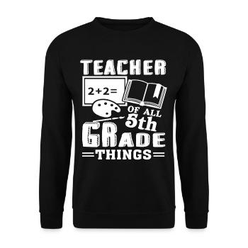 5th Grade Teacher Teacher Of All 5th Grade Things - Unisex Sweatshirt - black - Front - Alina (178cm) & Michal (187cm)