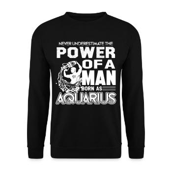 Aquarius Never Underestimate An Aquarius Man - Unisex Sweatshirt - black - Front - Alina (178cm) & Michal (187cm)