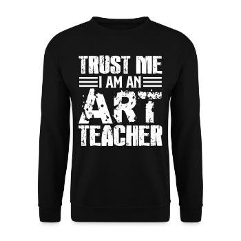 Art Teacher Trust Me I Am An Art Teacher - Unisex Sweatshirt - black - Front - Alina (178cm) & Michal (187cm)