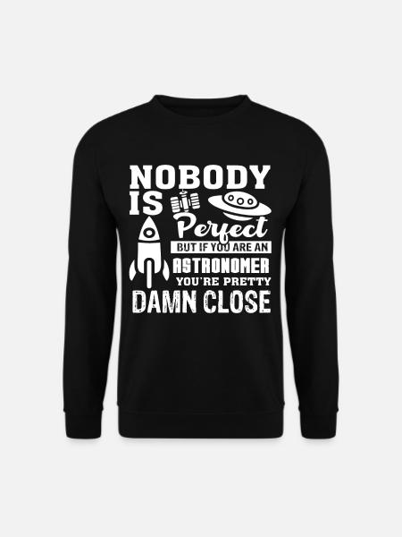 Astronomer You're An Astronomer - Unisex Sweatshirt - black
