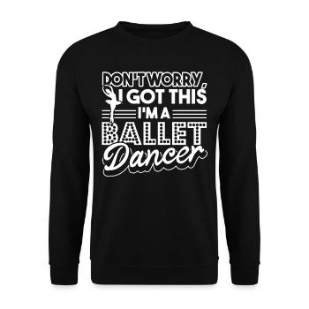 Ballet Dancer I Got This I'm A Ballet Dancer - Unisex Sweatshirt - black - Front - Alina (178cm) & Michal (187cm)
