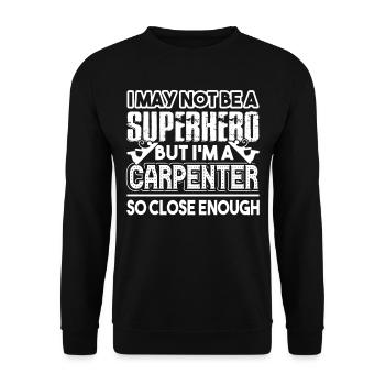 Carpenter I'm A Carpenter So Close Enough - Unisex Sweatshirt - black - Front - Alina (178cm) & Michal (187cm)
