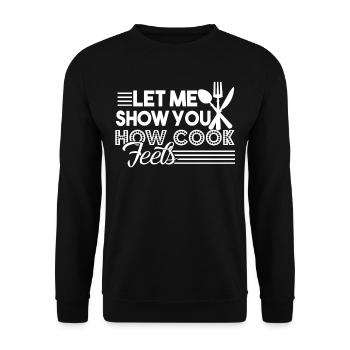 Chef Let Me Show You How Cook Feels - Unisex Sweatshirt - black - Front - Alina (178cm) & Michal (187cm)