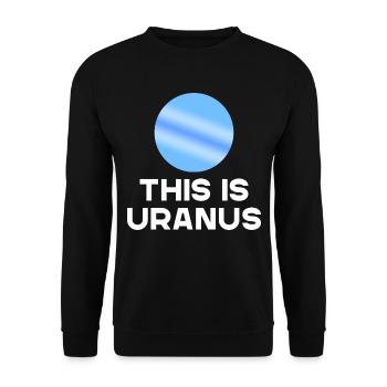 This is Uranus Humorous Funny Saying Design - Unisex Sweatshirt - black - Front - Alina (178cm) & Michal (187cm)