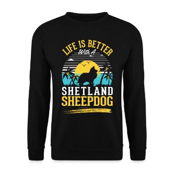 la vie est meilleure avec un chien de berger Shetland - Sweat-shirt Unisexe - noir - Devant - Alina (178cm) & Michal (187cm)