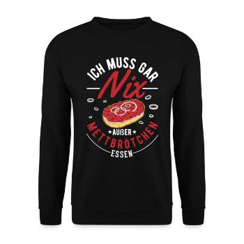 I don't have to eat anything except mett rolls Mett - Unisex Sweatshirt - black - Front - Alina (178cm) & Michal (187cm)