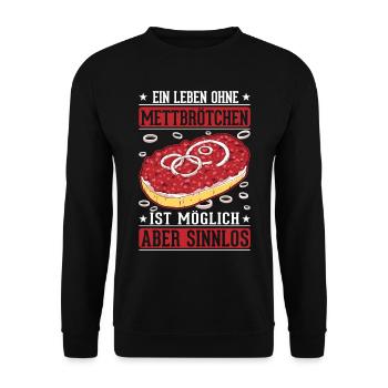 Mettbrötchen Liebhaber Mett Hackepeter - Unisex Pullover - Schwarz - Vorne - Alina (178cm) & Michal (187cm)