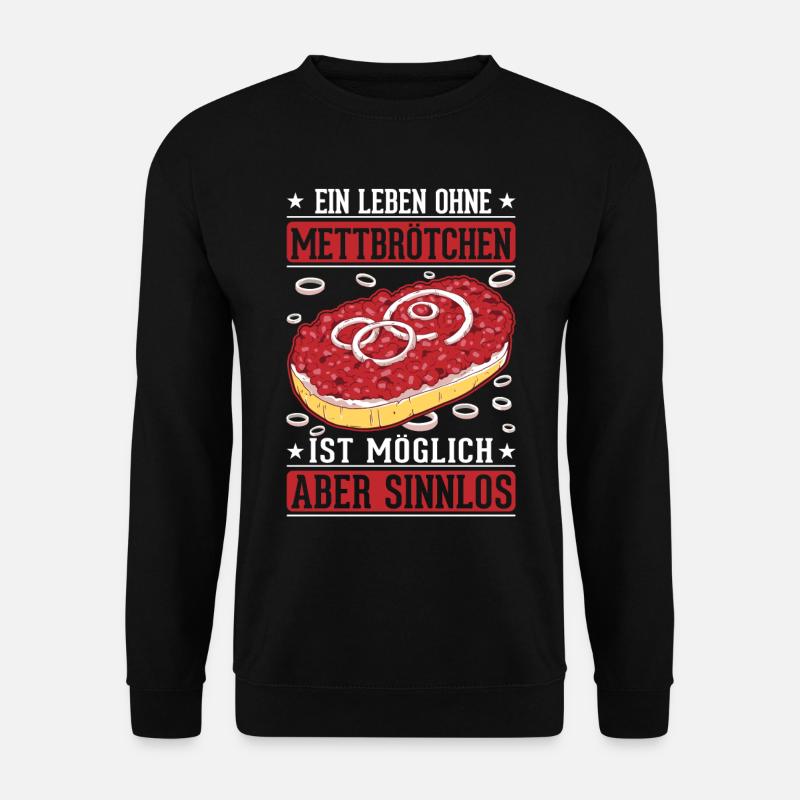 Mettbrötchen Liebhaber Mett Hackepeter - Unisex Pullover - Schwarz