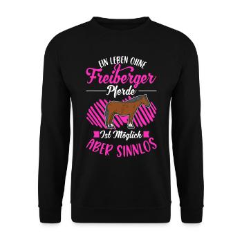 Ein Leben ohne Freiberger Pferde sinnlos - Unisex Pullover - Schwarz - Vorne - Alina (178cm) & Michal (187cm)