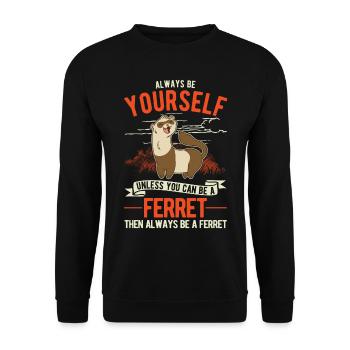 Soyez toujours vous-même Ferret Frettchen - Sweat-shirt Unisexe - noir - Devant - Alina (178cm) & Michal (187cm)