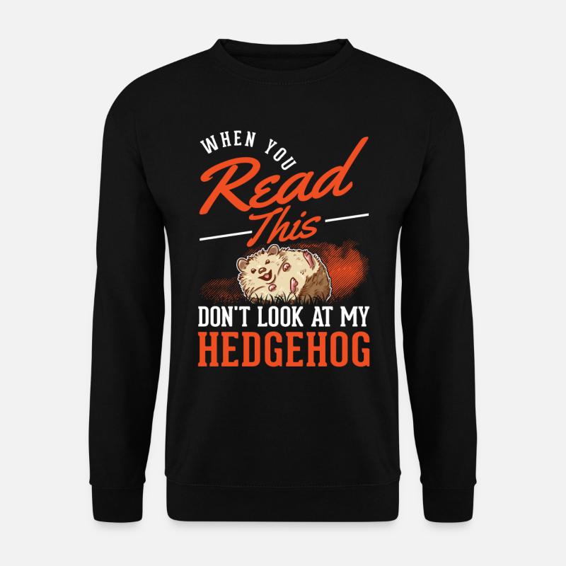 Hedgehog Gift Spiny Hedgehog - Unisex Sweatshirt - black
