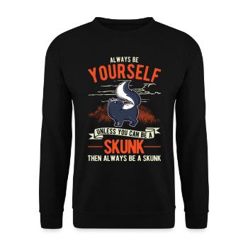 Always be yourself Skunk Stinkntier - Unisex Pullover - Schwarz - Vorne - Alina (178cm) & Michal (187cm)