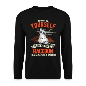 Always be yourself Raccoon Waschbär - Unisex Sweatshirt - black - Front - Alina (178cm) & Michal (187cm)