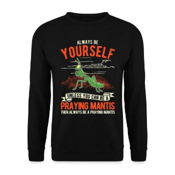 Always be yourself Praying Mantis Gottesanbeterin - Unisex Sweatshirt - black - Front - Alina (178cm) & Michal (187cm)